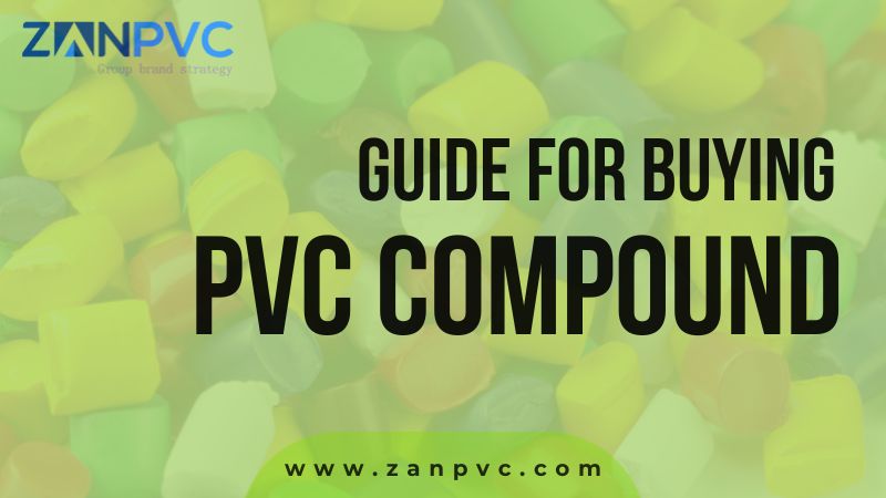 A Complete Guide For Buying PVC Compound: Get Expert Advice For Smart Purchases